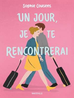 cover image of Un jour, je te rencontrerai